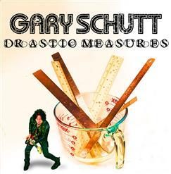 Gary Schutt - Drastic Measures (2020)