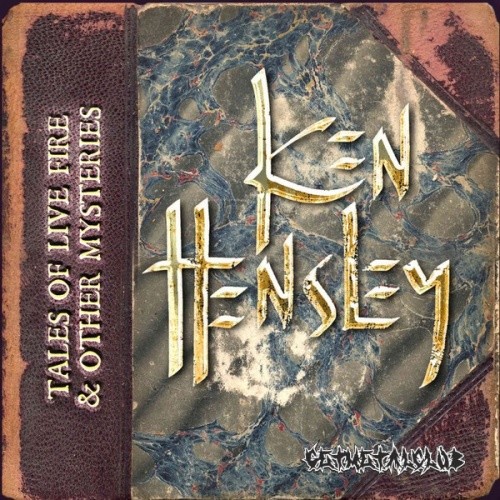 Ken Hensley - Tales of Live Fire & Other Mysteries 7CD Box Set (2020 - 2021)